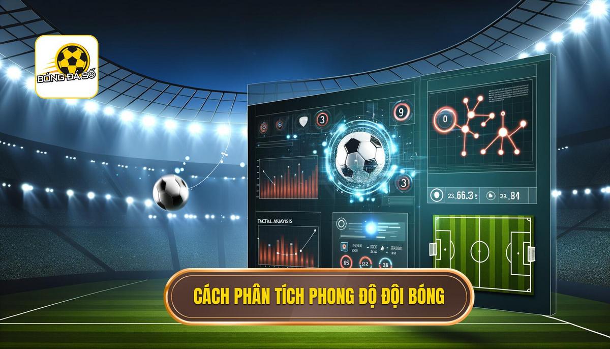 Cách phân tích phong độ đội bóng 