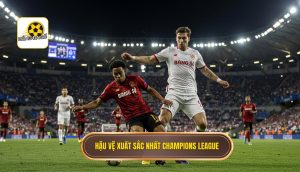 Hậu vệ xuất sắc nhất Champions League