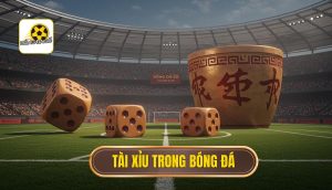 Tài xỉu trong bóng đá