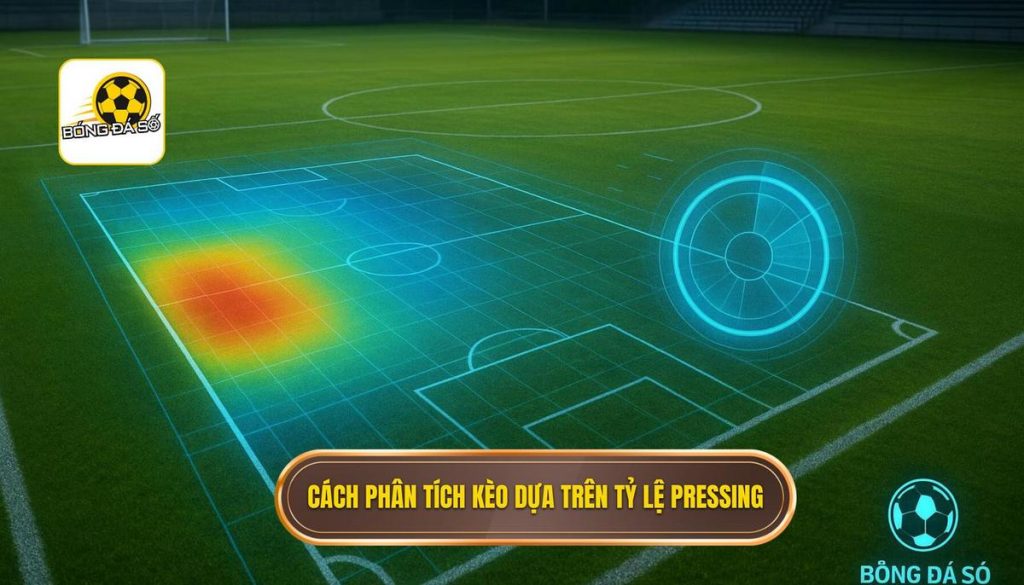 Cách phân tích kèo dựa trên tỷ lệ pressing