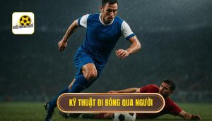 Kỹ thuật đi bóng qua người