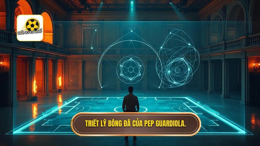 1. Triết lý bóng đá của Pep Guardiola.