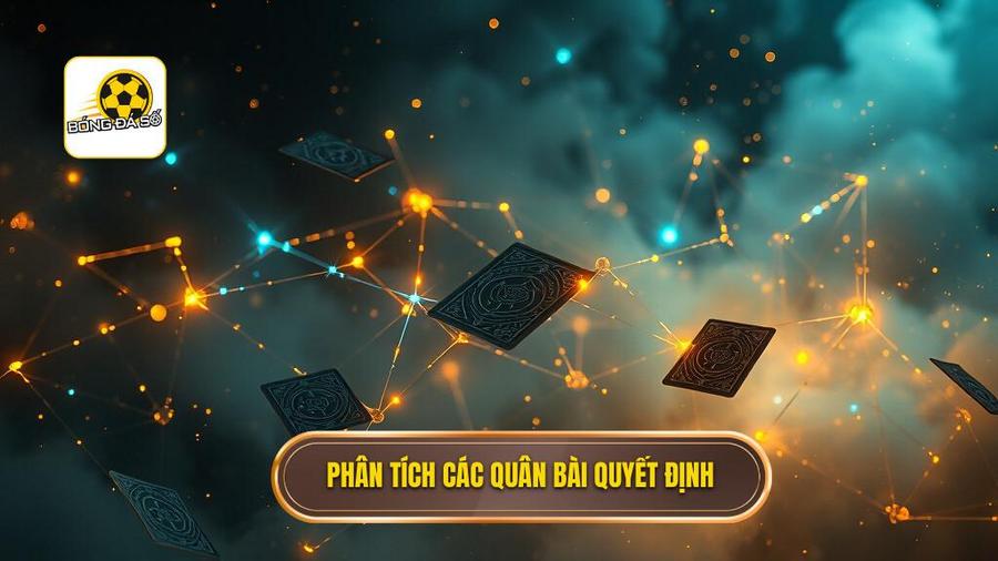 3. Phân tích các quân bài quyết định