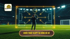 Chiến thuật Klopp tại BÓNG ĐÁ SỐ
