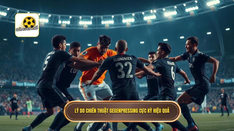 Tại sao chiến thuật Gegenpressing lại hiệu quả đến vậy?