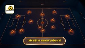 Chiến thuật Pep Guardiola: Sự Tiến Hóa Của Một Triết Lý Bóng Đá Bất Diệt